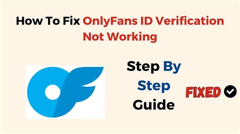 onlyfans id verification not working|Having trouble with verification! : r/onlyfansadvice